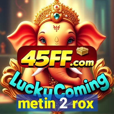metin 2 rox
